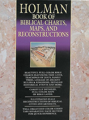 Holman Book of Biblical Charts, Maps, and Reconstructions Holman Book of Biblical Charts, Maps, and Reconstructions
