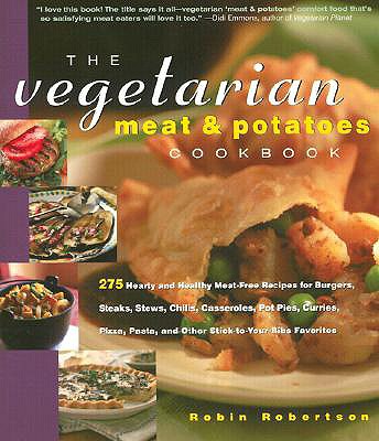 Image for Vegetarian Meat & Potatoes Cookbook: 275 Hear