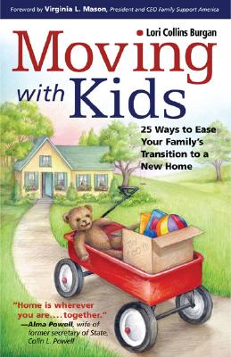 Image for Moving with Kids: 25 Ways to Ease Your Family's Transition to a New Home