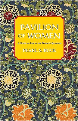 Pavilion of Women, Buck, Pearl S. Pavilion of Women, Buck, Pearl S.