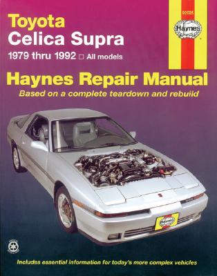 Toyota Celica Supra, 1979-1992 (Haynes Manuals), John Haynes; Mike Stubblefield; O. Wolff