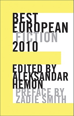 Best European Fiction 2010, Aleksandar Hemon Best European Fiction 2010, Aleksandar Hemon