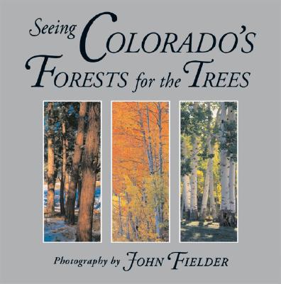 Image for Seeing Colorado's Forests for the Trees