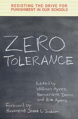 Zero Tolerance: Resisting the Drive for Punishment, "Jackson, Jesse L." Zero Tolerance: Resisting the Drive for Punishment, "Jackson, Jesse L."