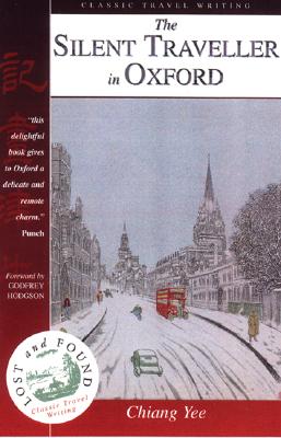 The Silent Traveller in Oxford (Lost and Found Series), Chiang, Yee; Yee, Chiang The Silent Traveller in Oxford (Lost and Found Series), Chiang, Yee; Yee, Chiang
