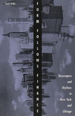 Image for Form Follows Finance: Skyscrapers and Skylines in New York and Chicago