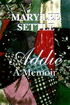 Addie, A Memoir, Settle, Mary Lee Addie, A Memoir, Settle, Mary Lee
