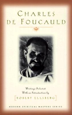 Charles De Foucauld: Writings (Modern Spiritual Masters Series), CHARLES DE FOUCAULD Charles De Foucauld: Writings (Modern Spiritual Masters Series), CHARLES DE FOUCAULD