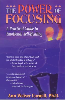 The Power of Focusing: A Practical Guide to Emotional Self-Healing, Cornell, Ann Weiser Ph.D. The Power of Focusing: A Practical Guide to Emotional Self-Healing, Cornell, Ann Weiser Ph.D.