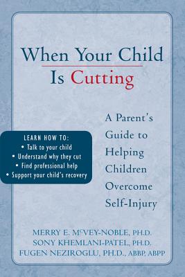 Image for When Your Child is Cutting: A Parent's Guide to Helping Children Overcome Self-Injury