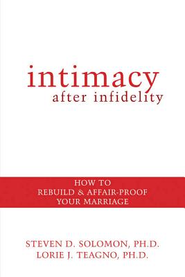 Image for Intimacy After Infidelity: How to Rebuild and Affair-Proof Your Marriage