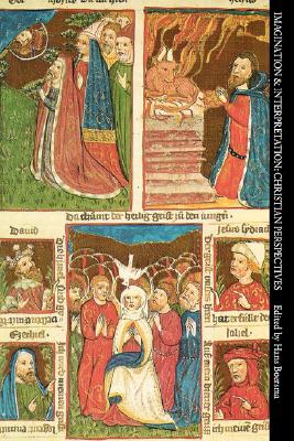 Imagination and Interpretation: Christian Perspectives, Hans Boersma Imagination and Interpretation: Christian Perspectives, Hans Boersma