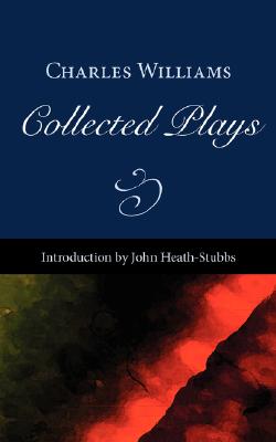 Collected Plays of Charles Williams, CHARLES WILLIAMS Collected Plays of Charles Williams, CHARLES WILLIAMS