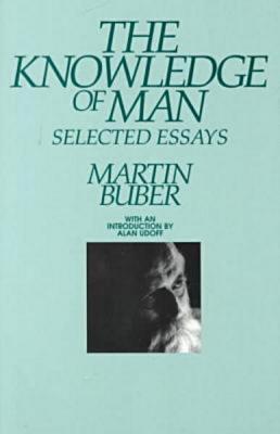 Knowledge of Man, Martin Buber Knowledge of Man, Martin Buber