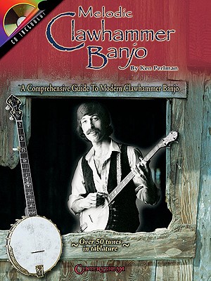 Image for Melodic Clawhammer Banjo: A Comprehensive Guide to Modern Clawhammer Banjo