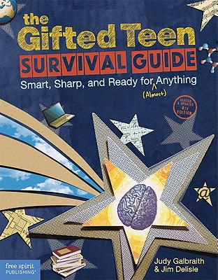 The Gifted Teen Survival Guide: Smart, Sharp, and Ready for (Almost) Anything 4th ed., Galbraith; Judy; Delisle, Jim The Gifted Teen Survival Guide: Smart, Sharp, and Ready for (Almost) Anything 4th ed., Galbraith; Judy; Delisle, Jim