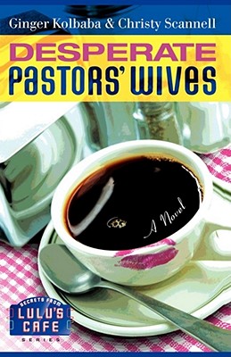 Image for Desperate Pastors' Wives (Secrets from Lulu's Cafe Series #1)