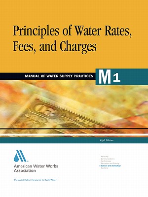 Image for Principles of Water Rates, Fees, and Charges (Awwa Manual, M1.)
