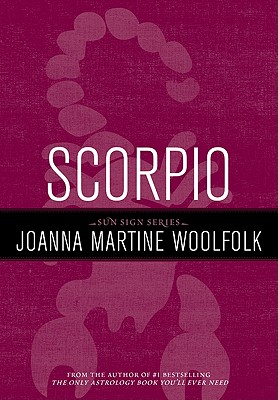 Scorpio (Sun Sign Series), Joanna Martine Woolfolk Scorpio (Sun Sign Series), Joanna Martine Woolfolk