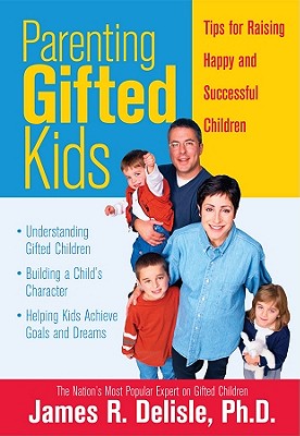 Image for Parenting Gifted Kids: Tips for Raising Happy and Successful Gifted Children