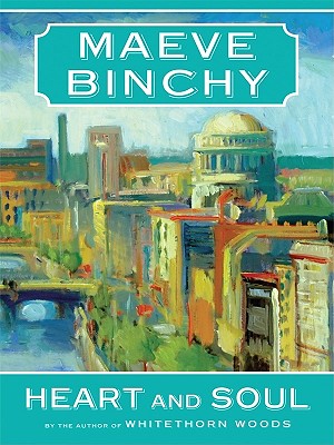 Heart and Soul, Binchy, Maeve Heart and Soul, Binchy, Maeve
