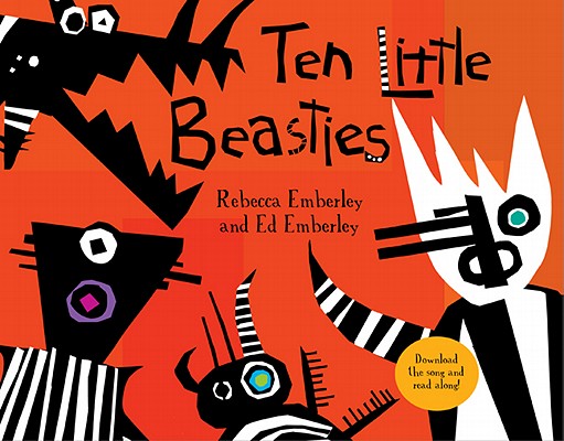 Ten Little Beasties, Ed Emberley, Rebecca Emberley Ten Little Beasties, Ed Emberley, Rebecca Emberley