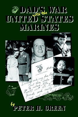 Dad's War With the United States Marines, Green, Peter H. Dad's War With the United States Marines, Green, Peter H.