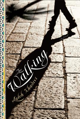 The Walking: A Novel, Khadivi, Laleh The Walking: A Novel, Khadivi, Laleh