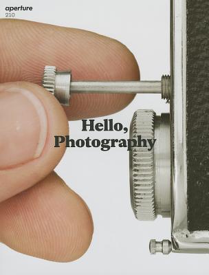 Image for HELLO, PHOTOGRAPHY: APERTURE 210 SPRING 2013