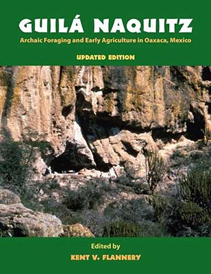 Image for Guila Naquitz: Archaic Foraging and Early Agriculture in Oaxaca, Mexico, Updated Edition