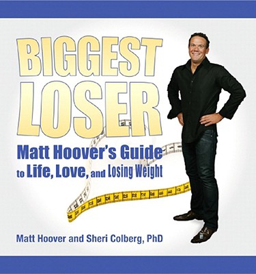 Image for Matt Hoover's Guide to Life, Love, and Losing Weight:Winner of 'The Biggest Loser' TV Show
