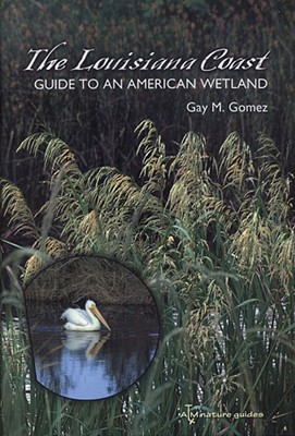 Image for The Louisiana Coast Guide to an American Wetland