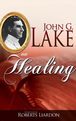 Image for John G Lake On Healing