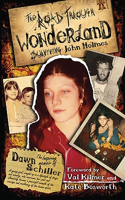Image for The Road Through Wonderland: Surviving John Holmes (5 Year Anniversary)
