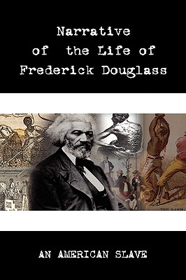 Narrative of the Life of Frederick Douglass, "Douglass, Frederick" Narrative of the Life of Frederick Douglass, "Douglass, Frederick"