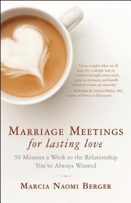Image for Marriage Meetings for Lasting Love: 30 Minutes a Week to the Relationship You've Always Wanted
