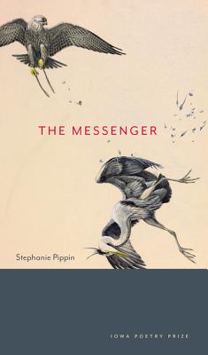 Image for The Messenger (Iowa Poetry Prize)