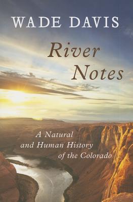 Image for River Notes: A Natural and Human History of the Colorado
