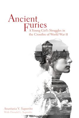 Image for Ancient Furies: A Young Girl's Struggles in the Crossfire of World War II