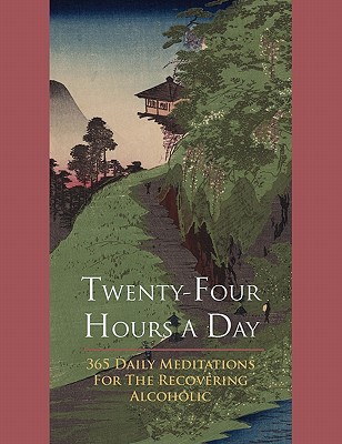 Twenty-Four Hours A Day, Anonymous Twenty-Four Hours A Day, Anonymous