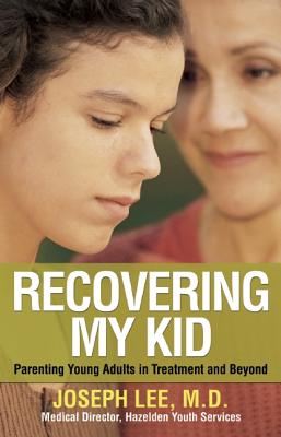 Image for Recovering My Kid: Parenting Young Adults in Treatment and Beyond