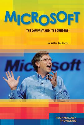 Image for Microsoft: The Company and Its Founders (Technology Pioneers)