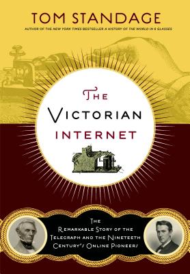 Image for VICTORIAN INTERNET : THE REMARKABLE S