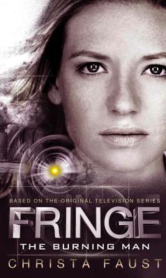 Image for Fringe - The Burning Man (Novel #2)