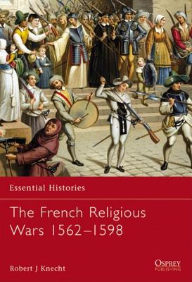 Image for The French Religious Wars 1562–1598