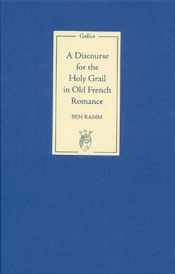 Image for A Discourse for the Holy Grail in Old French Romance