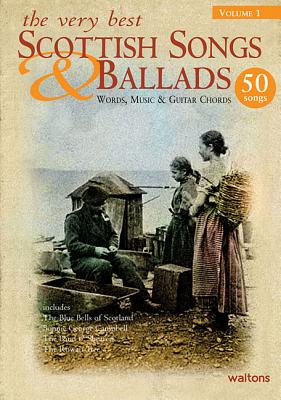 Image for The Very Best Scottish Songs & Ballads - Volume 1: Words, Music & Guitar Chords