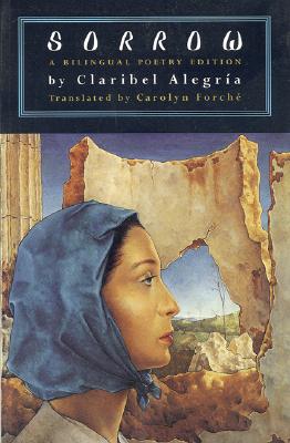 Sorrow, Claribel AlegrÃa, Claribel Alegría Sorrow, Claribel AlegrÃa, Claribel Alegría
