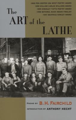 Art of the Lathe : Poems, B. H. FAIRCHILD Art of the Lathe : Poems, B. H. FAIRCHILD