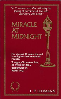 Miracle at Midnight, L R Lehmann Miracle at Midnight, L R Lehmann